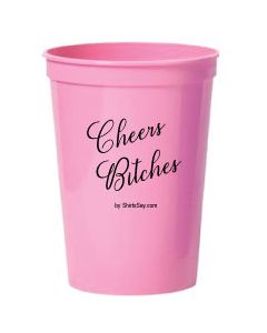 Party Pack of 25 Cheers Bitches Cups